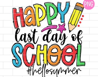 Happy Last Day Of School PNG, Kids, Summer Break, Hello Summer, Teacher, Sublimation Design Downloads