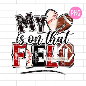 My heart is on that Field Baseball And Football PNG, Red, Heart, Football Mom, Sublimation Design Downloads