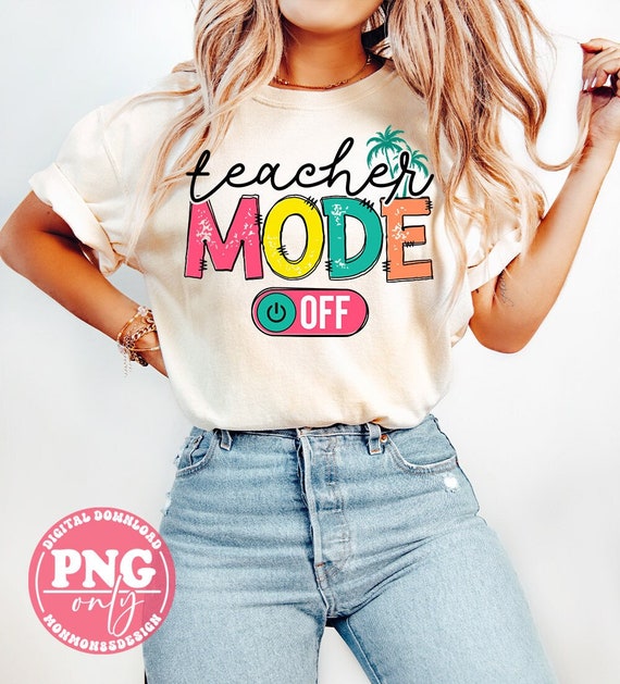 Teacher Mode Off PNG: Summer Vacation Design (Digital Download)