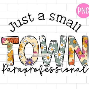 Just A Small Town Paraprofessional png, Retro, Groovy, Dia engraçado de apreciação do Pará, Downloads de design de sublimação