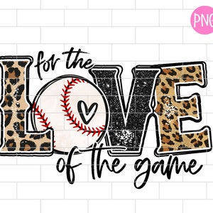 Baseball PNG, For The Love of The Game Baseball, Baseball Mom, Distressed Sublimation Design Download PNG