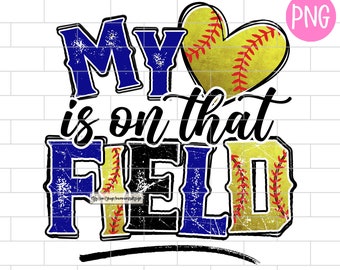 My heart is on that Field Softball PNG, Blue, Heart, Softball Mom, Sublimation Design Downloads