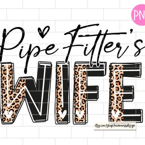 Pipe Fitter&#39;s Wife PNG, Leopard, Sublimation Design Downloads