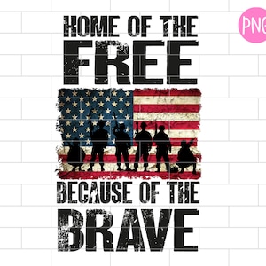 Home of the free because of the Brave PNG, Military, 4th of July, USA flag Sublimation Design Downloads