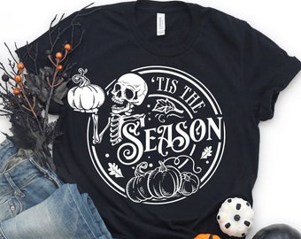 Tis the Season Shirt, Halloween T-Shirt, Pumpkin Spice Season Fall Shirt, Halloween Skeleton Shirt, Spooky Season Gift Tee, Tis The Season