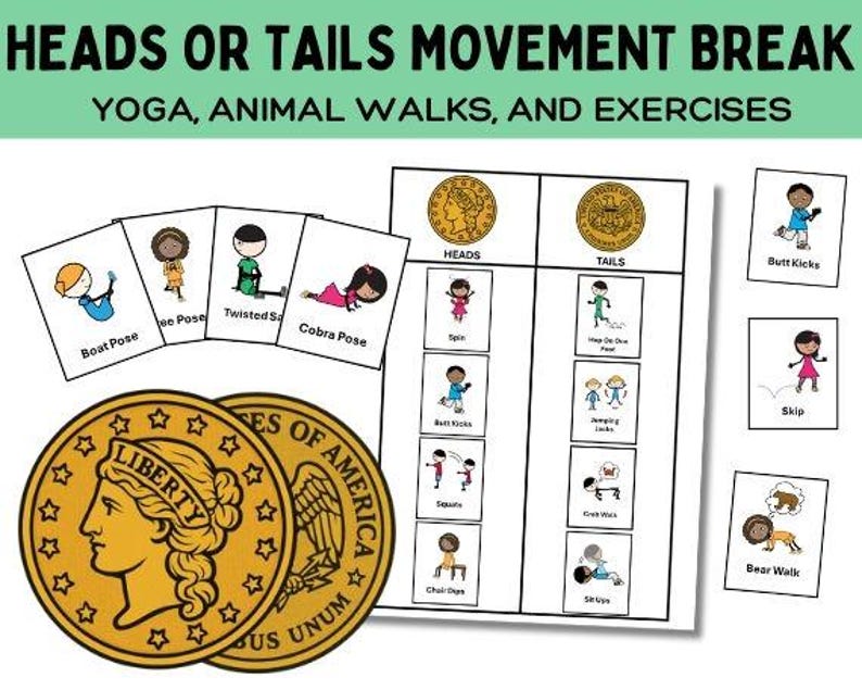 May include: A set of educational cards and coins for movement breaks. The cards feature yoga poses, animal walks, and exercises. The coins are gold-colored with the words "Liberty" and "United States of America" on them. The text "Heads or Tails Movement Break" is at the top.