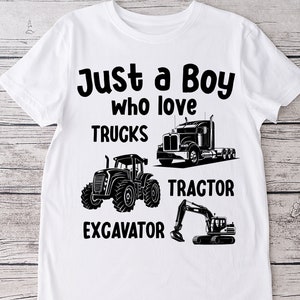 Just a Boy Who Loves Truck Tractor Excavator Svg Bundle | Construction Vehicle Svg | Boy Svg Kids Svg Tractor Svg Truck Svg Excavator