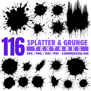 May include: A collection of 116 black splatter and grunge textures in various shapes and sizes. The image includes the text "116 SPLATTER & GRUNGE TEXTURES SVG/PNG/DXF/PDF - COMMERCIAL USE" in purple and white.