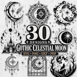 Puede incluir: Una colección de 30 diseños gráficos digitales en blanco y negro con temas celestiales, incluyendo lunas, estrellas, un castillo gótico y la silueta de un lobo. El texto central dice 30 DESIGNS GOTHIC CELESTIAL MOON SVG PNG DXF PDF.