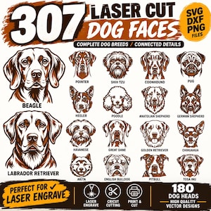 May include: A digital collection of 307 laser cut dog faces featuring various breeds like Beagle, Labrador Retriever, Pointer, Shih Tzu, and Pug. The graphic includes text labels for each breed, SVG, DXF, and PNG file format indicators, and icons for laser engraving, Cricut cutting, and printing.