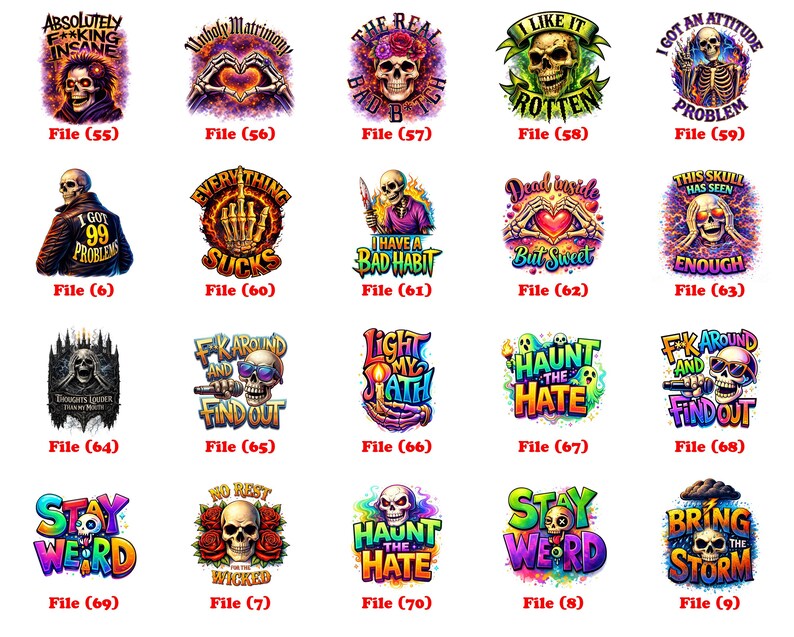 May include: A collection of colorful graphic designs featuring skulls with various phrases. The designs include text like "Absolutely F**king Insane," "I Like It Rotten," and "Stay Weird." The images are vibrant and detailed, suitable for apparel or accessories.
