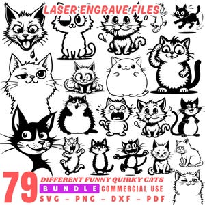 May include: A collection of 79 different funny and quirky cat illustrations in black and white. The image includes various cat designs, with text that reads "LASER ENGRAVE FILES" and "BUNDLE COMMERCIAL USE SVG - PNG - DXF - PDF".