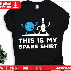 Bowling svg files art - bowling this is my spare shirt instant download