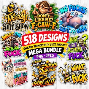 Könnte beinhalten: Ein digitales Grafikpaket mit 518 Designs von niedlichen Tieren mit humorvollen Texten. Enthält Illustrationen von Biene, Affe, Nilpferd, Mops, Zombie und Lama mit farbenfroher Typografie und Sprüchen wie Welcome to the Shit Show und No Fucks Left.