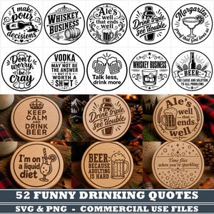 May include: A collection of circular designs featuring humorous drinking quotes and illustrations of beer mugs, cocktail glasses, and whiskey barrels. The graphics are rendered in black and white, with some designs engraved on light wood coasters.