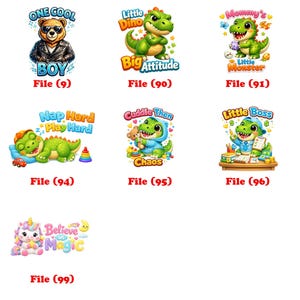 May include: A collection of colorful cartoon graphics featuring various dinosaurs and a bear. Each design includes text such as "I Love You", "Big Attitude", "Little Boss", and "Believe in the Magic".