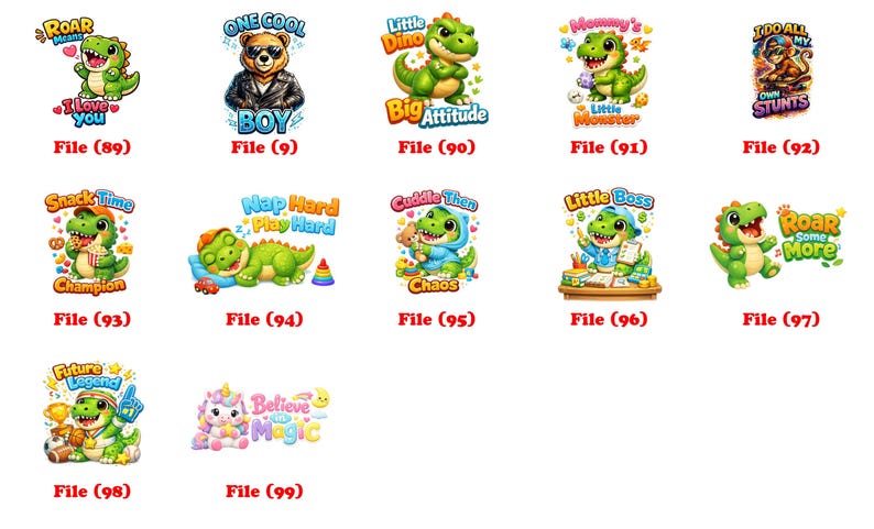 May include: A collection of colorful cartoon graphics featuring various dinosaurs and a bear. Each design includes text such as "I Love You", "Big Attitude", "Little Boss", and "Believe in the Magic".