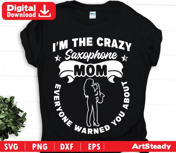 Saxophone Svg Files Funny Crazy Mom Warned You About Music - Etsy UK Saxophone Svg Files Funny Crazy Mom Warned You About Music - Etsy UK