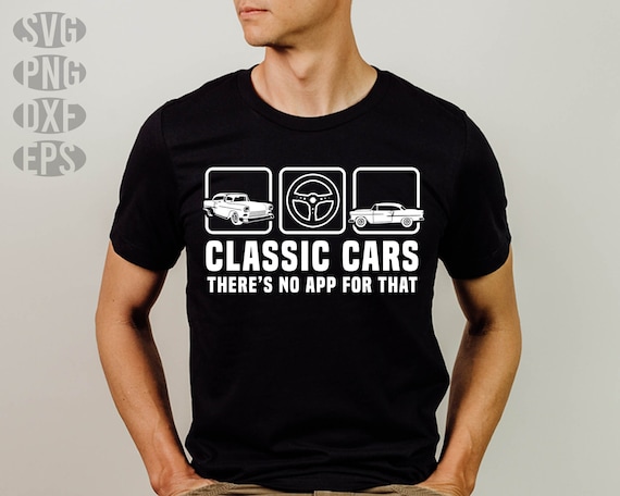Classic car svg file - theres no app for that funny graphic memes Vintage Retro Car svg graphic