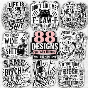 Puede incluir: Una colección de 88 diseños gráficos digitales en blanco y negro con textos humorísticos e ilustraciones de esqueletos, gatos, búhos y flores. El texto central dice 88 DESIGNS SWEARY HUMOR SVG PNG DXF PDF, rodeado de varias pegatinas con frases como Life is too short to give a shit y I baked you some shut the fuck upcakes.