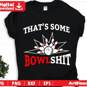 Bowling svg files art - thats some bowlshit  instant download