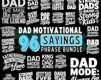 May include: A black and white graphic design with 96 motivational sayings for dads. The text includes phrases like "Dad Mode: Always On", "Dad Life: Building a Legacy", and "The Original Multitasker".