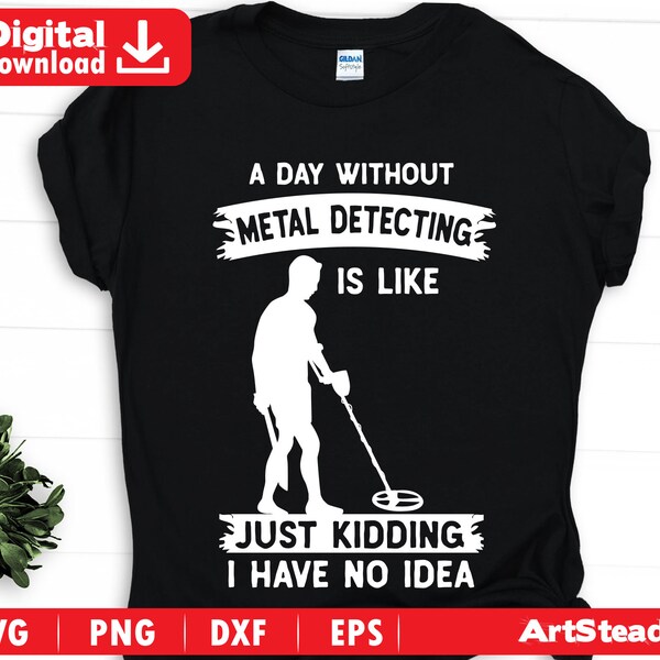 Metal detector svg or treasure -  i have no idea funny theme creative art hunting metal detecting svg detectorist svg