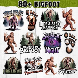 May include: A collection of Bigfoot-themed graphic designs. The designs feature illustrations of Bigfoot in various poses, along with text such as "Believe," "Hide & Seek Champion," and "Squatchy Night." The color palette includes browns, greens, and purples.