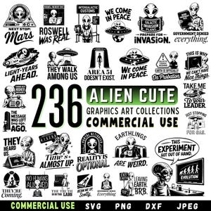 May include: A collection of 236 black and white alien-themed graphics for commercial use. The graphics feature aliens, spaceships, and text such as "We Come in Peace", "Area 51", "Time's Almost Up", and "Reality is Optional".