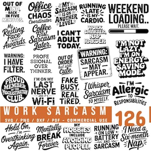 May include: A selection of black and white graphic designs featuring witty phrases about work and sarcasm. Phrases include "Weekend Loading," "I'm Allergic to Responsibilities," and "Warning: Sarcasm May Appear." The words "Work Sarcasm" are also displayed.