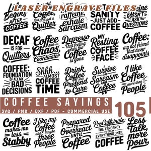 May include: A collection of 105 coffee-themed SVG, PNG, DXF, and PDF files with various sayings in a bold, black font. Phrases include "Coffee and Chaos Coordinator" and "I like coffee more than people."