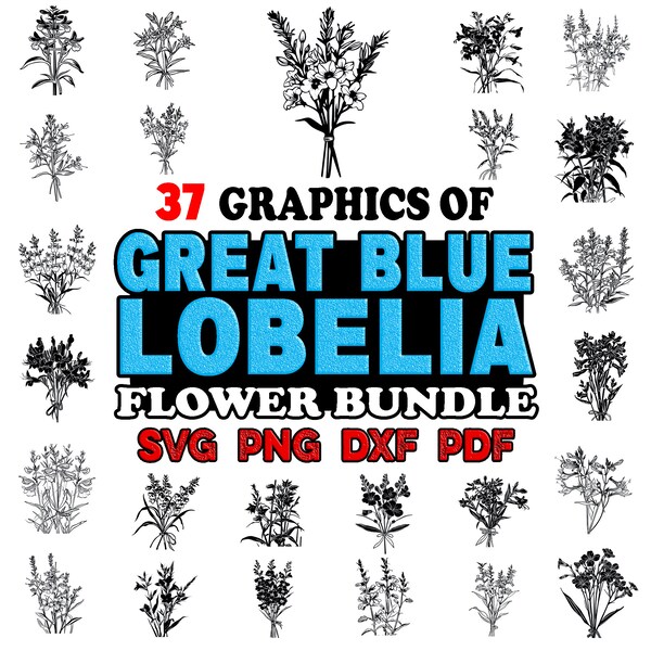 Great Blue Lobelia Bundle SVG, Png, Dxf, Pdf - Instant digital downloads