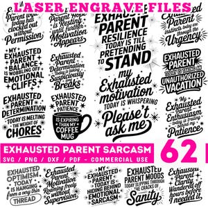 Può includere: Una raccolta di file digitali per incisione laser con citazioni umoristiche sulla genitorialità. L'immagine presenta vari disegni di testo in bianco e nero, con uno striscione rosa che recita "EXHAUSTED PARENT SARCASM". Il testo include frasi come "Exhausted Parent" e "Please ask me".