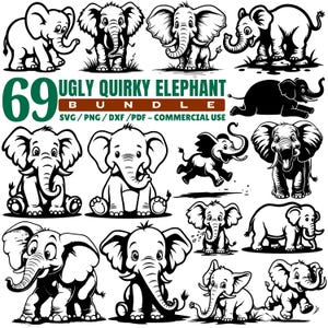 May include: A collection of 69 quirky elephant illustrations in black and white. The text "UGLY QUIRKY ELEPHANT BUNDLE" is displayed above the images, with "SVG/PNG/DXF/PDF - COMMERCIAL USE" below. The elephants are in various poses.