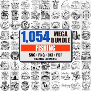 May include: A digital collection of 1,054 fishing-themed graphic designs featuring various illustrations of fish, fishing rods, boats, and couples, with text overlays including 1,054 MEGA BUNDLE FISHING SVG PNG DXF PDF UNLIMITED LIFETIME USE.