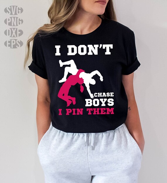 I Don't Chase Boys I Pin Them Shirt | Wrestling Gear Mma Tee I Don't Chase Boys I Pin Them Shirt | Wrestling Gear Mma Tee