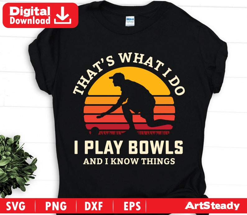 Lawn Bowls Svg Files and I Know Things Funny Memes Lawn Bowler Sports
