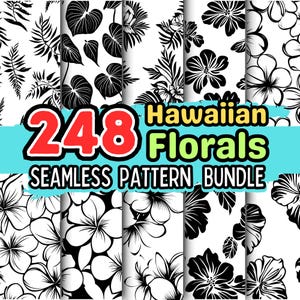 May include: A set of 248 black and white seamless floral patterns with the text "Hawaiian Florals Seamless Pattern Bundle".