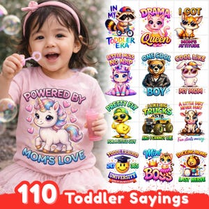 May include: A young child wearing a pink t-shirt with a unicorn graphic and the text "Powered by Mom's Love." The image also features various cartoon graphics with phrases like "Drama Queen" and "I Like Big Trucks."
