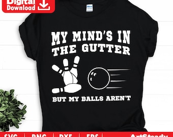 Bowling SVG files for craft projects - bowling minds in the gutter design, instant download