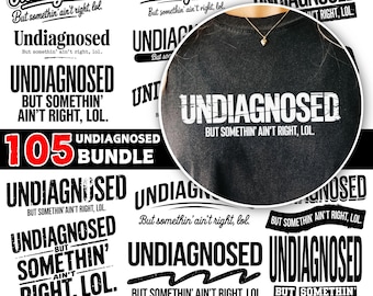 Undiagnosed But Something Ain’t Right Snarky Svg Dxf Png Pdf Jpeg Bundle Funny Mental Health Designs Instant Downloads - Commercial Use
