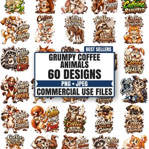 Peut inclure: Une collection de 60 designs graphiques numériques représentant divers animaux tenant des tasses de café avec des textes humoristiques. Le texte central indique : GRUMPY COFFEE ANIMALS 60 DESIGNS PNG JPEG COMMERCIAL USE FILES. Chaque illustration inclut des grains de café.