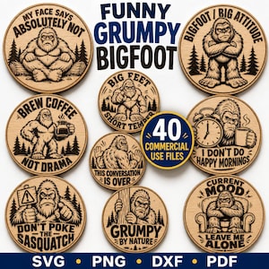 May include: A collection of eight circular wooden designs featuring engraved Bigfoot illustrations and humorous text including My Face Says Absolutely Not, Big Attitude, Brew Coffee Not Drama, Short Temper, I Don't Do Happy Mornings, and Don't Poke The Sasquatch.