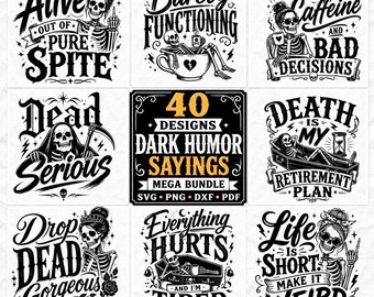 Dark Humor Sayings Svg Png Pdf Dxf files with morbid skeleton art Digital Download