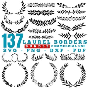 May include: A selection of 137 black laurel borders in diverse styles, such as wreaths and sprigs. The image features the text "LAUREL BORDERS BUNDLE COMMERCIAL USE" and file type options: SVG, PNG, DXF, and PDF.