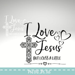 I love Jesus but I cuss a little svg,  I Love Jesus  svg, Christian funny svg, I cuss a little svg, Religious svg