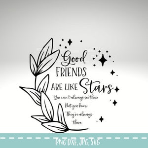 Good friends are like stars svg, you can't always see them but you know they're always there ,Best friends, Friendship ,good friends