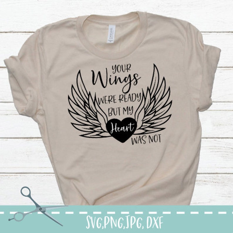 Download Your Wings Were Ready But My Heart Was Not Svg Memorial Svg Your Wings Svg In Loving Memorial Svg Mom Memorial Svg Clip Art Art Collectibles
