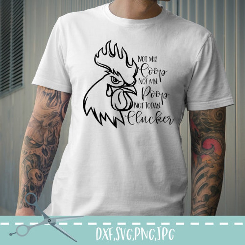 Free Free 258 Not Today Mother Clucker Svg SVG PNG EPS DXF File