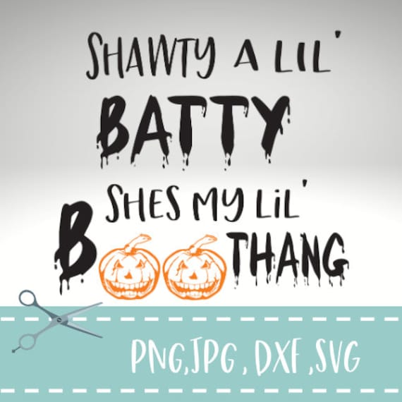 Buy Shawty a Lil' Batty She My Lil' Boo Thang SVG Funny Online in India 